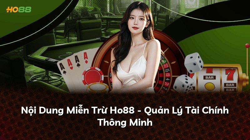 Nội Dung Miễn Trừ Ho88 - Quản Lý Tài Chính Thông Minh